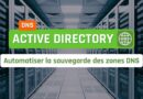 Active Directory - automatiser la sauvegarde des zones DNS