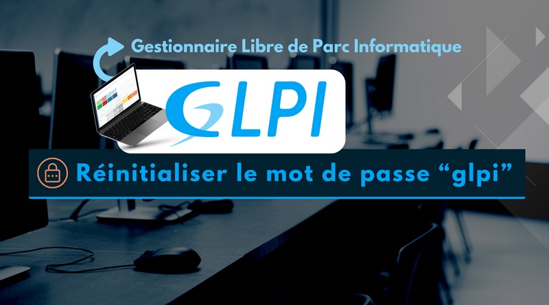 GLPI mot de passe admin perdu que faire