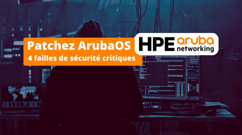 HPE Aruba - Failles de sécurité critiques - Mai 2024