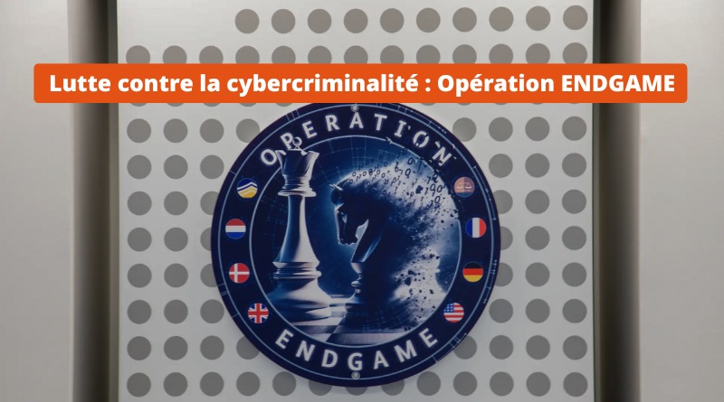 Lutte contre la cybercriminalité - Opération ENDGAME