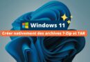 Windows 11 - Créer nativement des archives 7-Zip et TAR