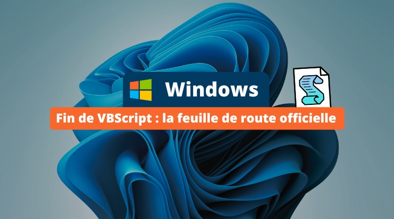 Windows - Fin de VBScript - Feuille de route officielle