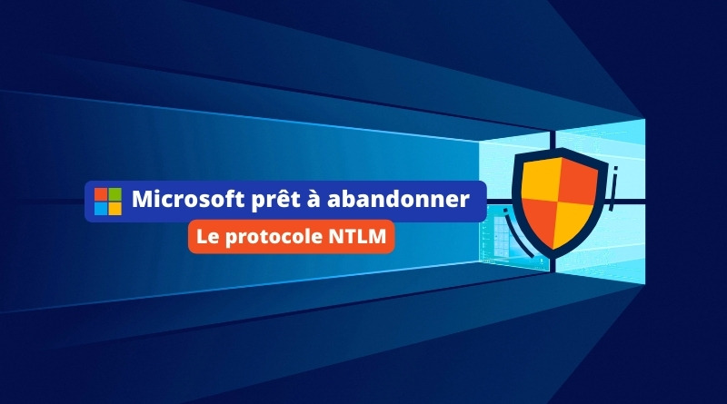 Abandon protocole NTLM dans Windows - 2024