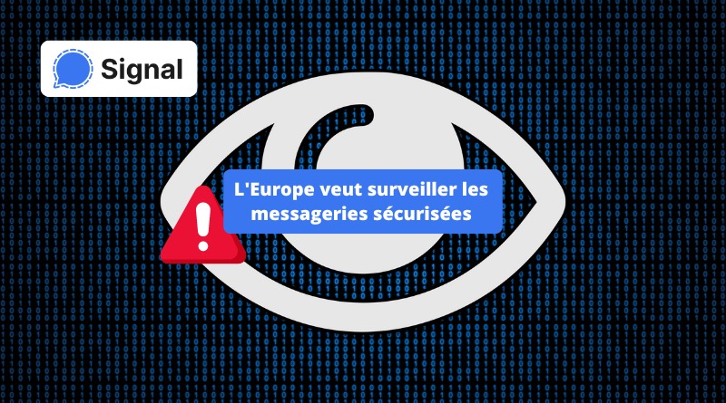 L'Europe veut surveiller les messageries sécurisées