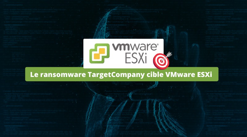 Le ransomware TargetCompany cible VMware ESXi