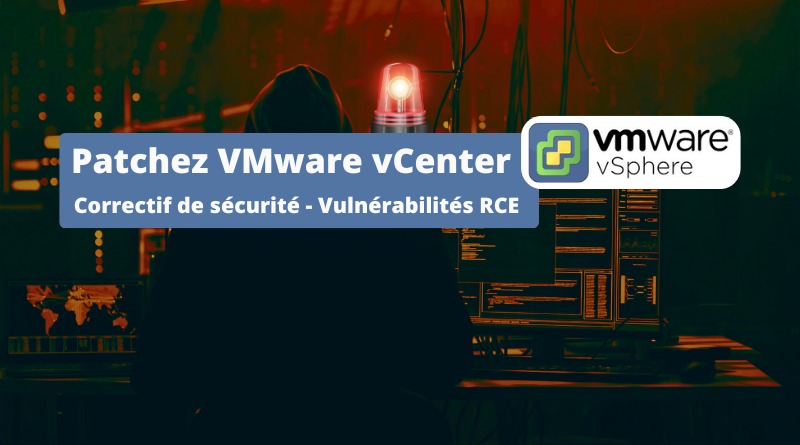 VMware vCenter - Correctif de sécurité - Vulnérabilités RCE - Juin 2024