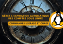 Configurer expiration automatique des comptes utilisateurs sur Linux