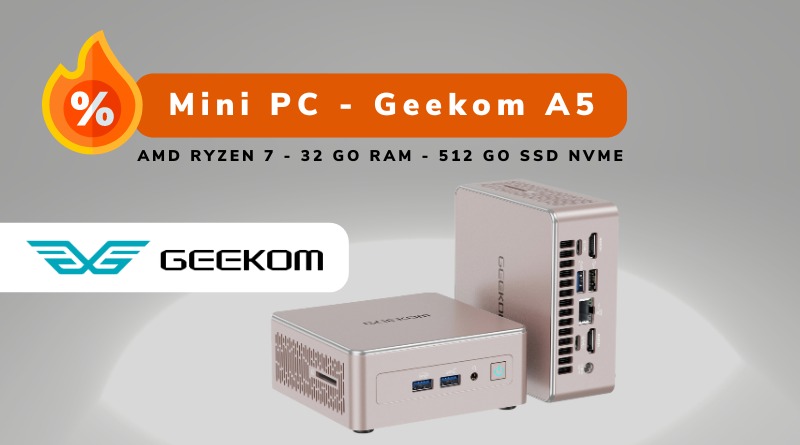 Bon plan - Mini PC - Geekom A5 - Juillet 2024