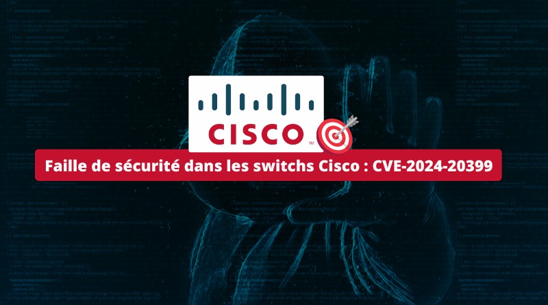 Faille de sécurité dans les switchs Cisco Nexus - CVE-2024-20399