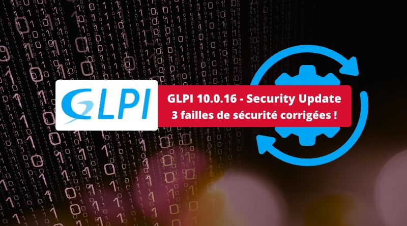 GLPI 10.0.16 - Mise à jour de sécurité