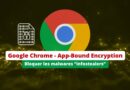 Google Chrome 127 - App-Bound Encryption