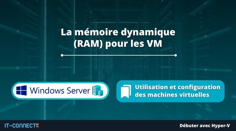 Hyper-V - Mémoire dynamique (RAM) pour les VM