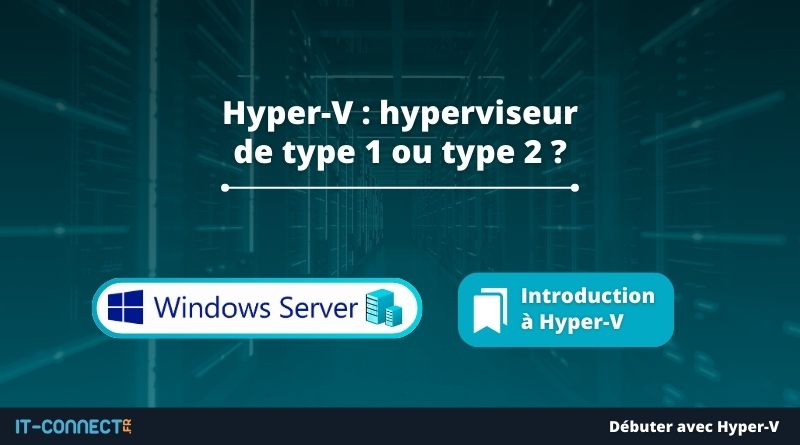 Hyper-V hyperviseur type 1 ou type 2