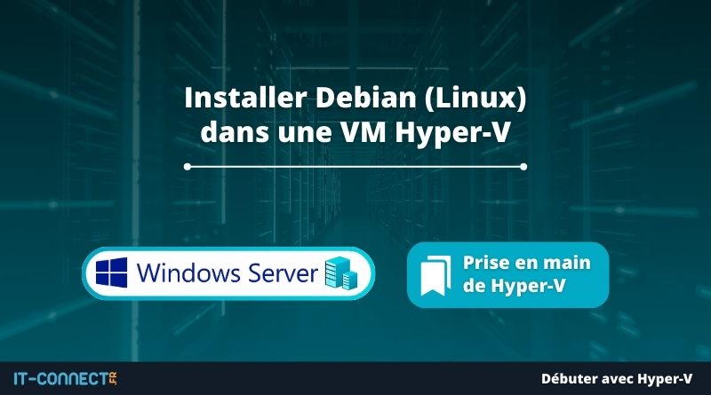 Installer Debian (Linux) dans une VM Hyper-V