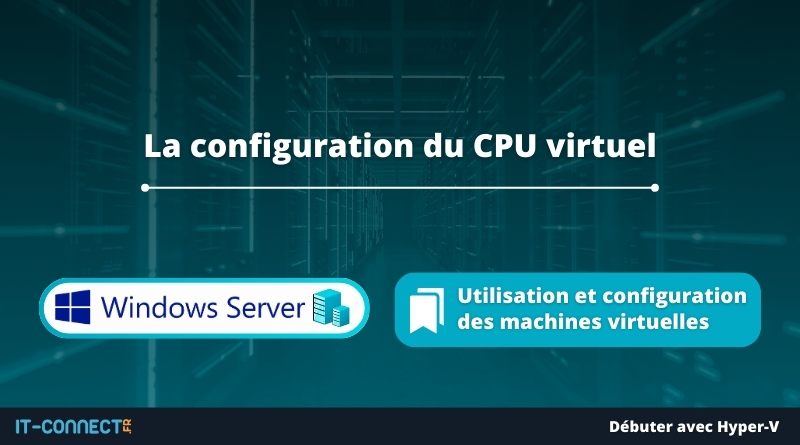 La configuration du CPU virtuel Hyper-V