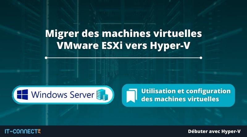 Migrer des machines virtuelles VMware ESXi vers Hyper-V