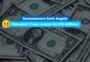 Ransomware Dark Angels - Rançon record 75 millions dollars - 2024