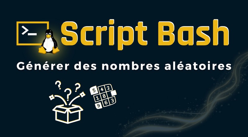 Script Bash - Générer des nombres aléatoires sous Linux