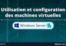 Utilisation et configuration des machines virtuelles Hyper-V