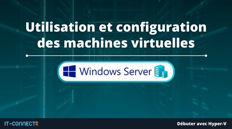 Utilisation et configuration des machines virtuelles Hyper-V