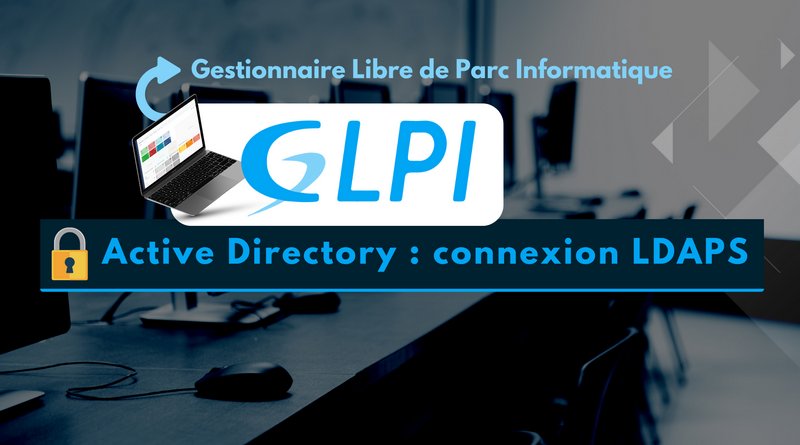 tuto GLPI Active Directory LDAPS