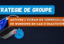 GPO activer écran verrouillage Windows inactivité utilisateur