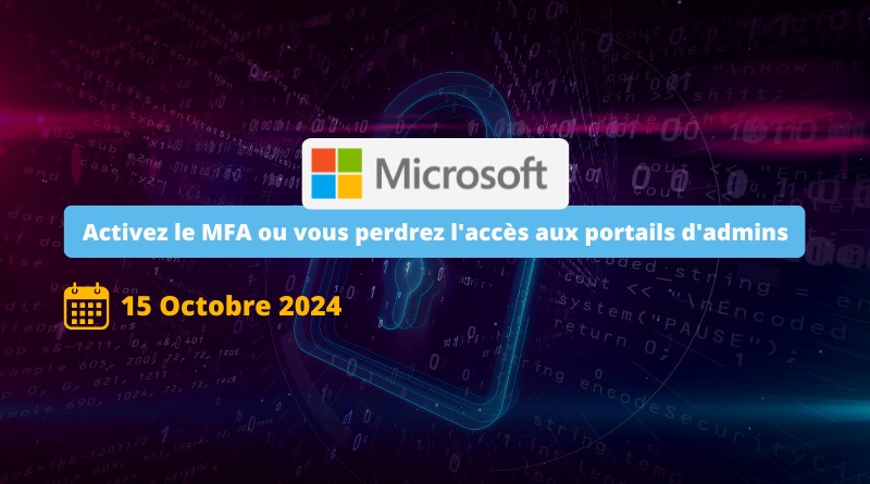 Microsoft MFA obligatoire portails admin avant le 15 octobre 2024