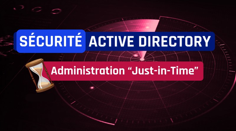 Outil Active Directory Just-in-Time Administration