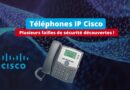 Téléphones IP Cisco - Failles de sécurité - Août 2024