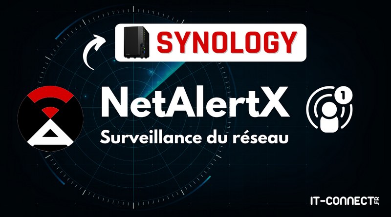 NAS Synology – Installer NetAlertX dans un conteneur Docker pour surveiller son réseau local