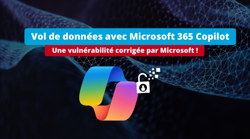 Vol de données avec Microsoft 365 Copilot IA - Août 2024