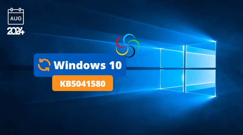 Windows 10 KB5041580 - Mise à jour août 2024