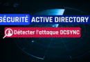 Sécurité Active Directory : Comment détecter l’exploitation de DCSync au sein d’un domaine ?