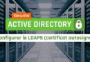 tuto active directory ldaps certificat autosigné