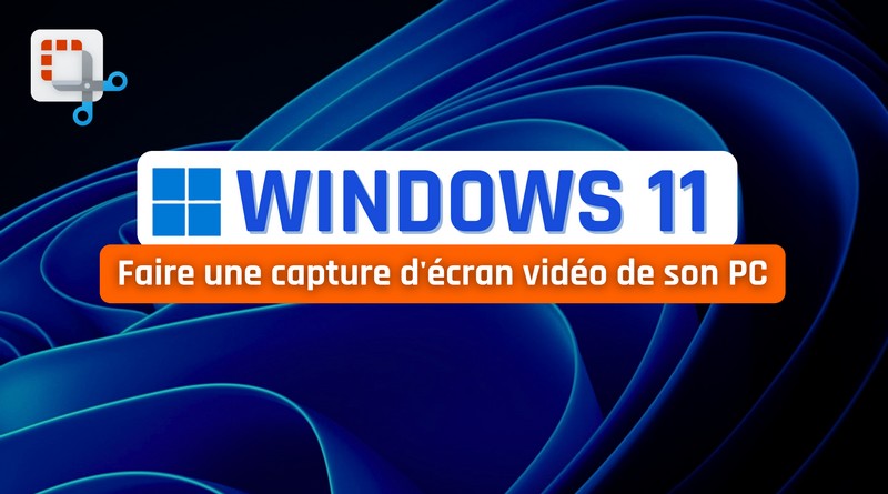 tuto windows 11 capture écran vidéo