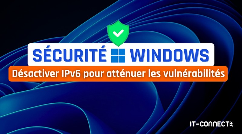 tuto windows désactiver ipv6 bonnes pratiques