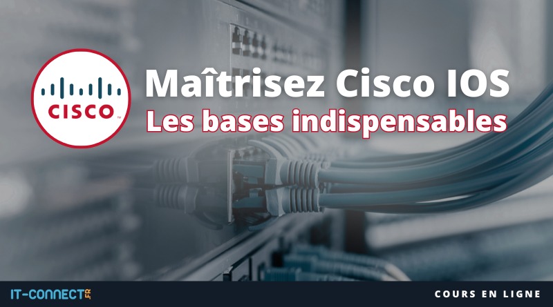 Maîtrisez Cisco IOS : les bases indispensables | Cours