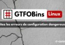 GTFOBins - Eviter les erreurs de configuration dangereuses sous Linux