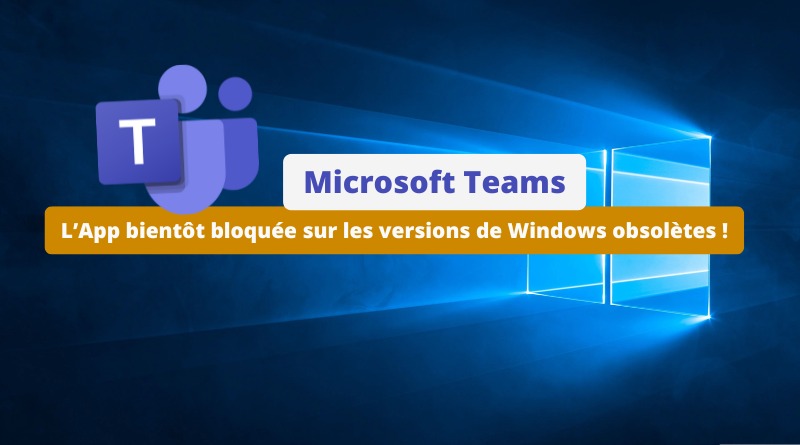 Microsoft Teams bloqué sur Windows 10 et Windows 11 obsolètes