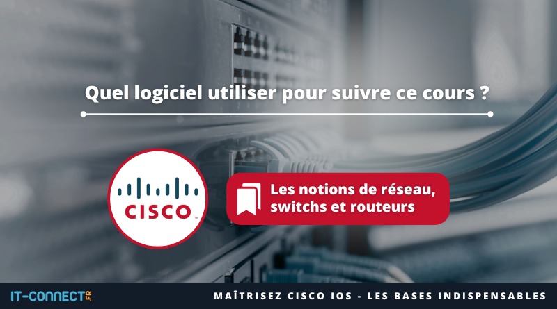 Quel logiciel utiliser pour s'exercer sur Cisco ?