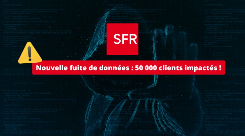 SFR - Nouvelle fuite de données 2024 - 50 000 clients impactés