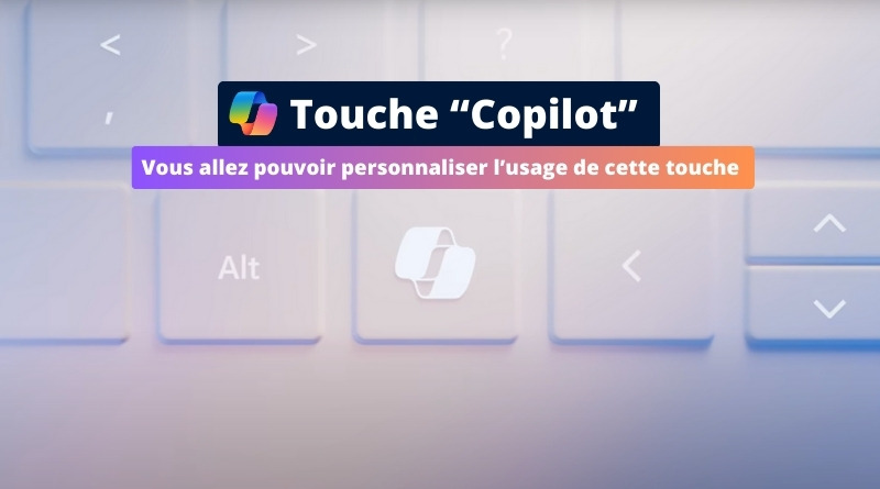 Windows 11 - Personnaliser touche Copilot du clavier