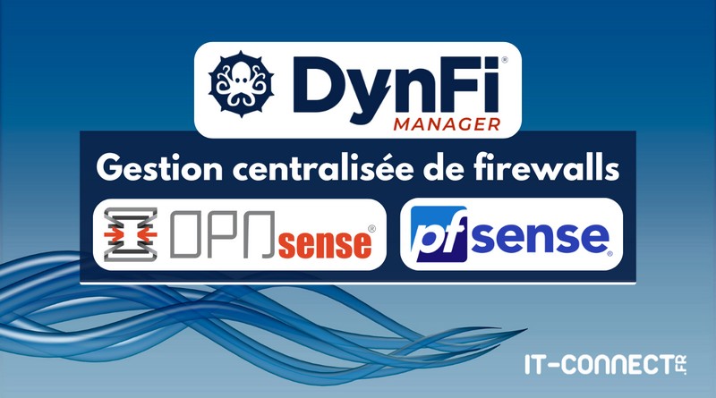 tuto dynfi manager gestion firewalls opnsense pfsense