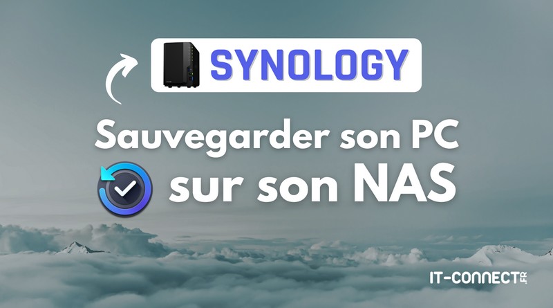 tuto synology sauvegarder pc windows sur un nas