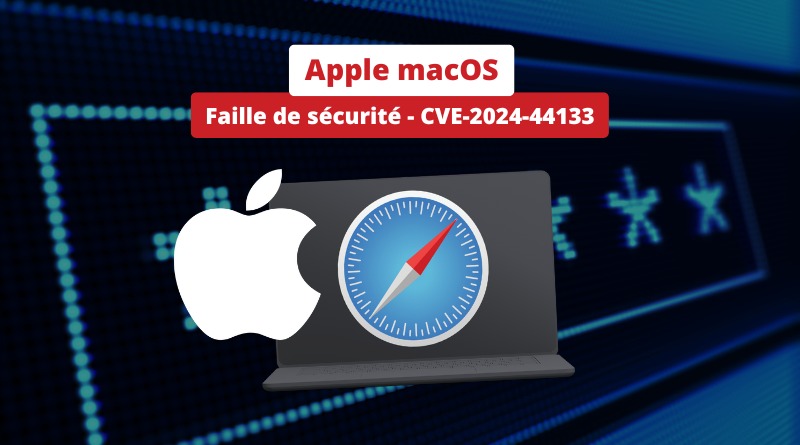 Apple macOS - Faille de sécurité - CVE-2024-44133