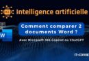 Comment comparer 2 documents Word avec ChatGPT et Copilot