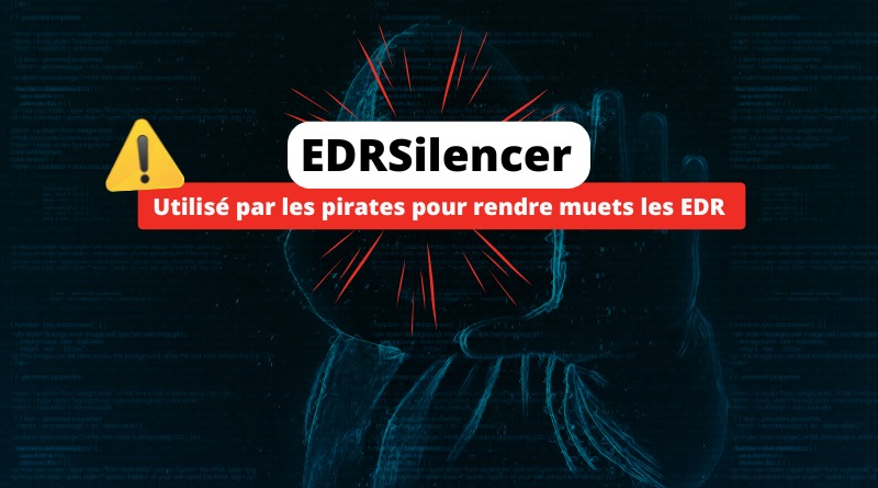 EDRSilencer - Utilisation dans des cyberattaques