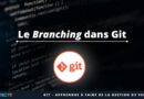 Le Branching dans Git