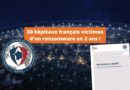 30 hôpitaux français victimes d'un ransomware en 2 ans - Chiffre ANSSI