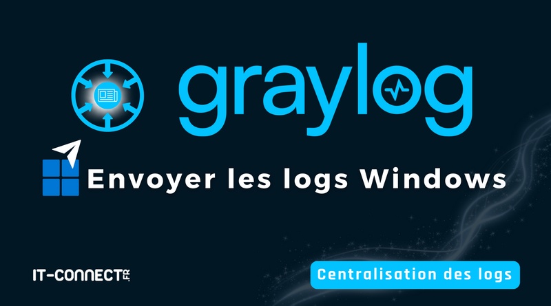 Envoyer les logs Windows vers Graylog